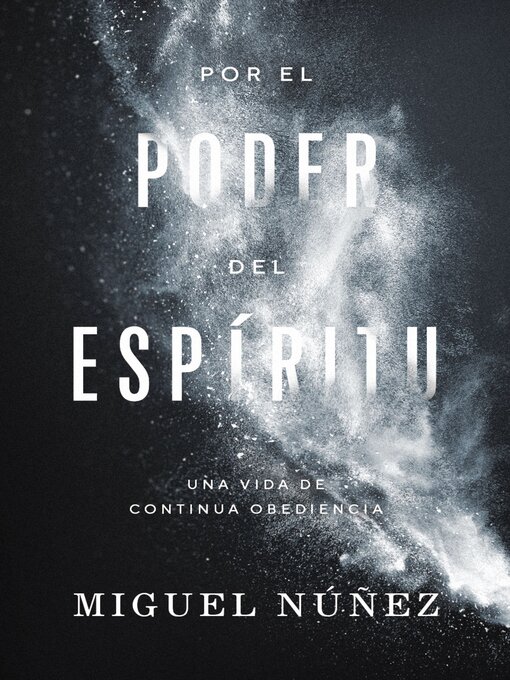 Title details for Por el poder del Espíritu by Miguel Núñez Dr. - Available